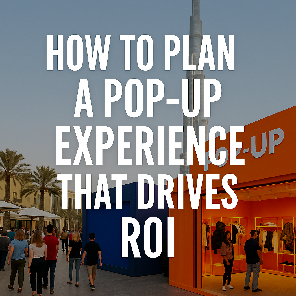 How to Plan a Pop-Up Experience That Drives ROI