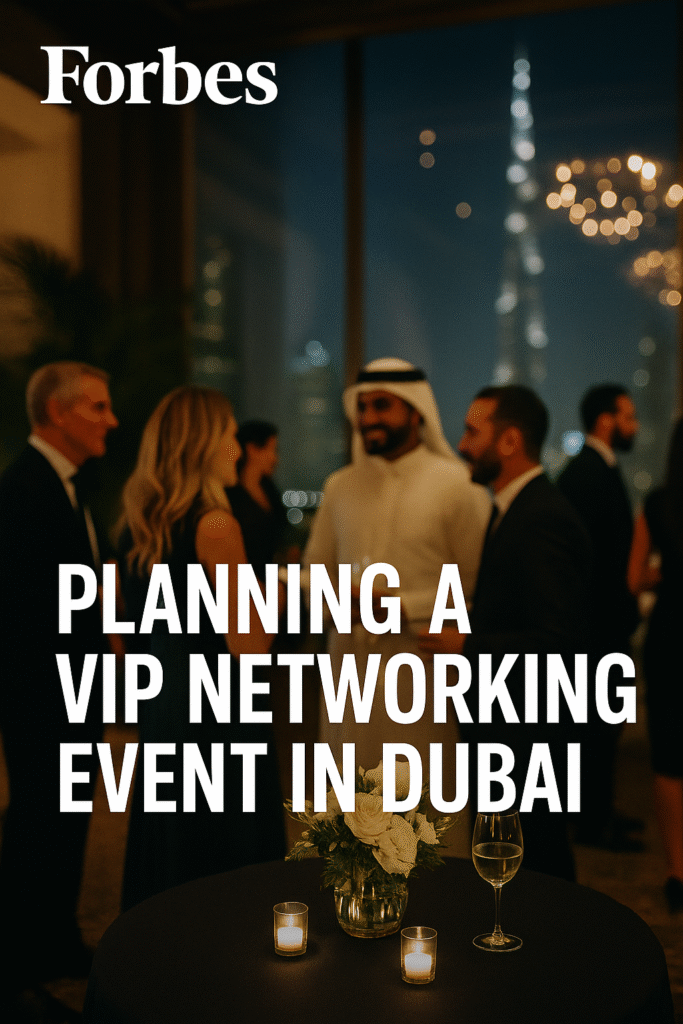 Planning a VIP Networking Event in Dubai