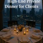 How to Craft a High End Private Dinner for Clients