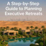 A Step by Step Guide to Planning Executive Retreats
