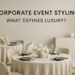 Corporate Event Styling: What Defines Luxury?