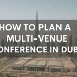 How to Plan a Multi Venue Conference in Dubai