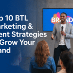 Top 10 BTL Marketing & Event Strategies to Grow Your Brand